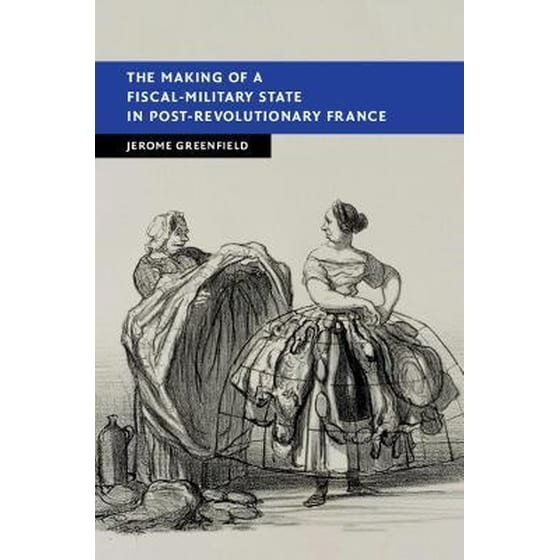 The Making of a Fiscal-Military State in Post-Revolutionary France image 0