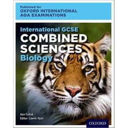 Oxford International AQA Examinations: International GCSE Combined Sciences Biology