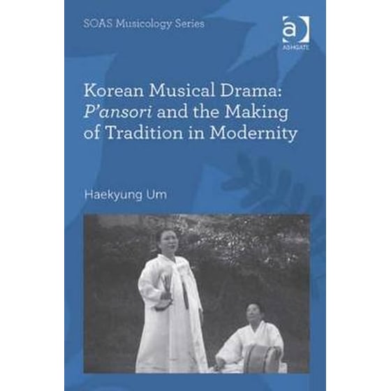 Korean Musical Drama: P'ansori and the Making of Tradition in Modernity image 0
