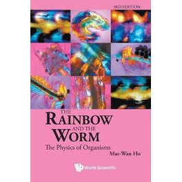 The Rainbow And The Worm, The- The Physics Of Organisms (3rd Edition)