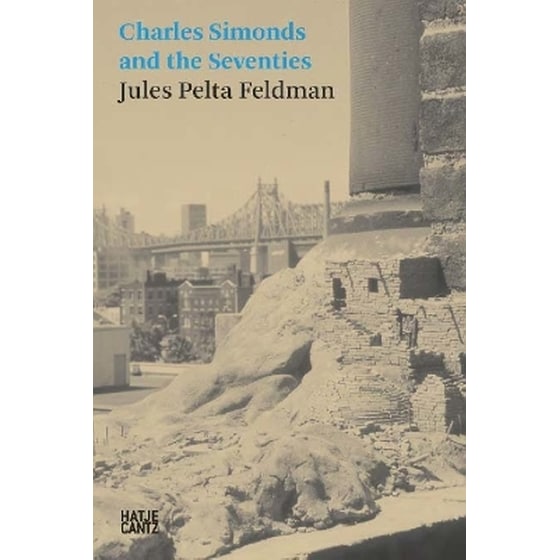 Jules Pelta Feldman: Charles Simonds and the Seventies image 0