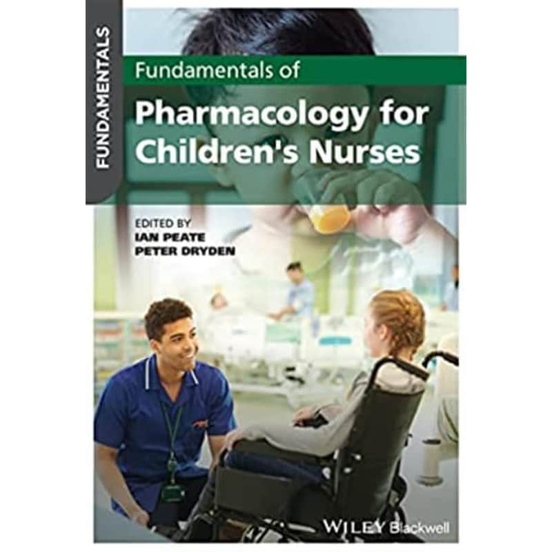 Fundamentals of Pharmacology for Childrens Nurses