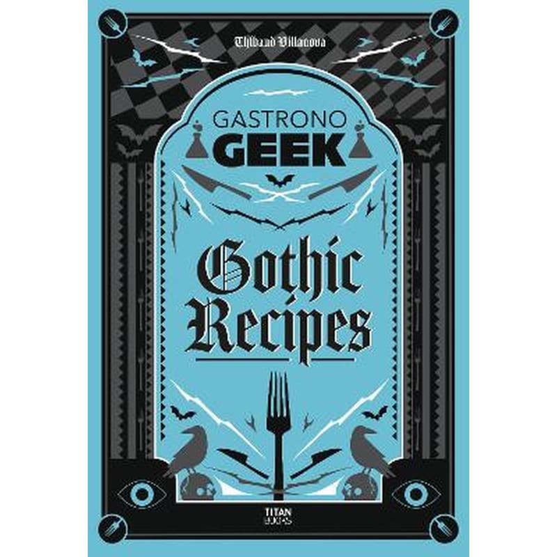 Gastronogeek Gothic Recipes