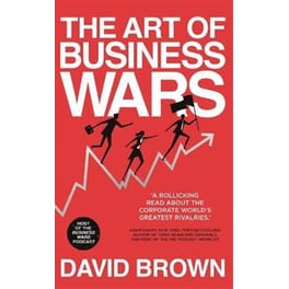 Battle-Tested Lessons for Leaders and Entrepreneurs from History's Greatest Rivalries