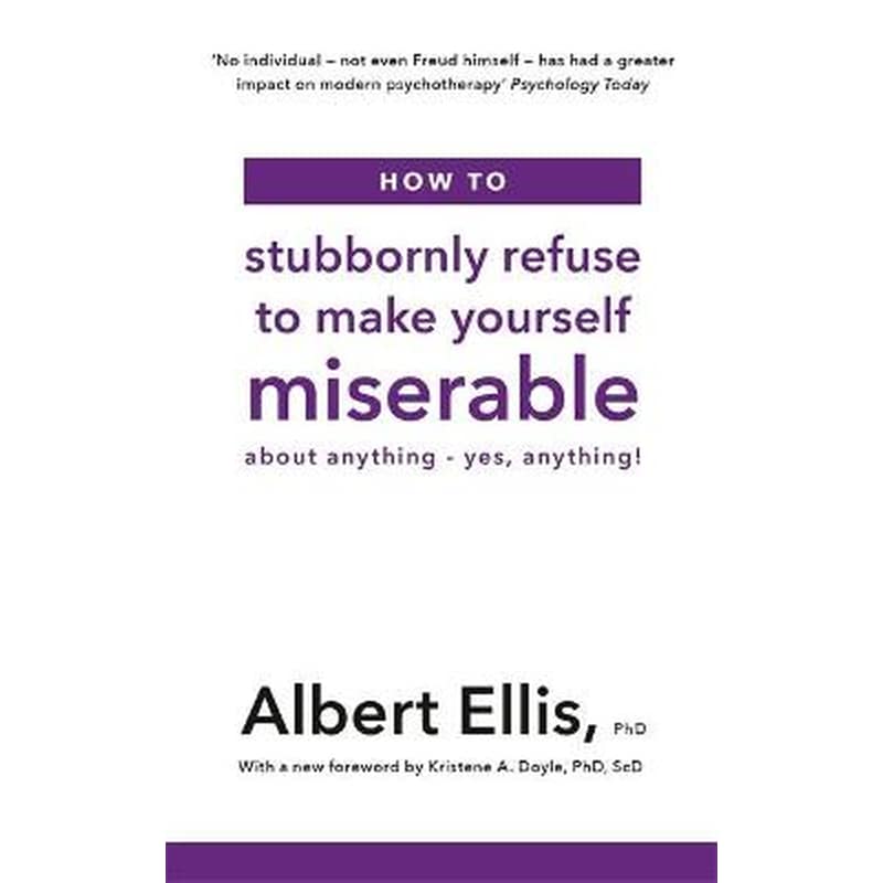 How to Stubbornly Refuse to Make Yourself Miserable