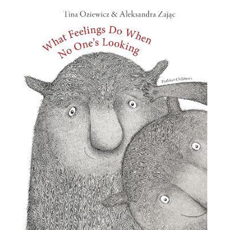 What Feelings Do When No Ones Looking