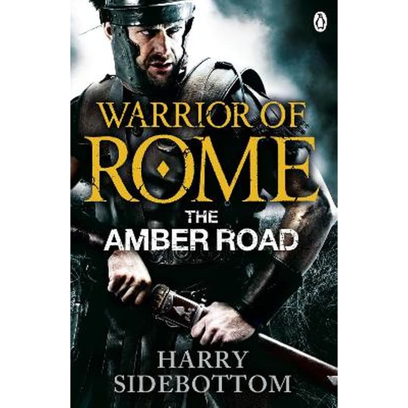 Warrior of Rome VI- The Amber Road