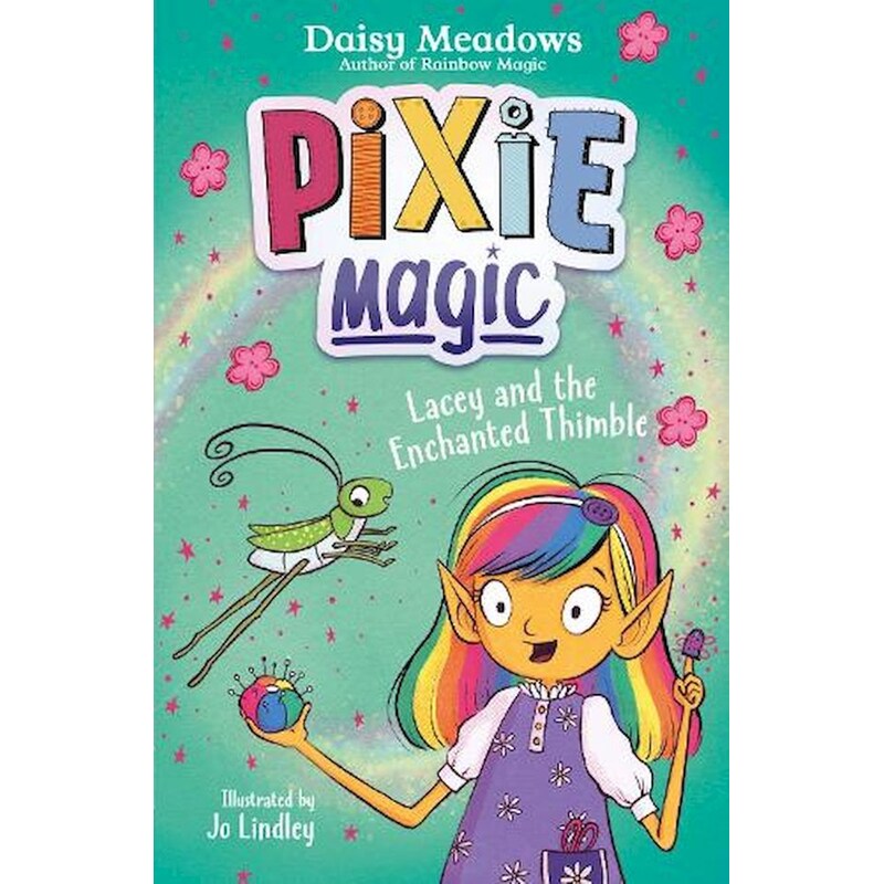 Pixie Magic: Lacey And The Enchanted Thimble