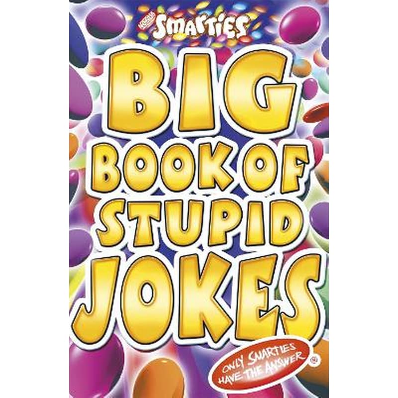 Smarties Big Book of Stupid Jokes