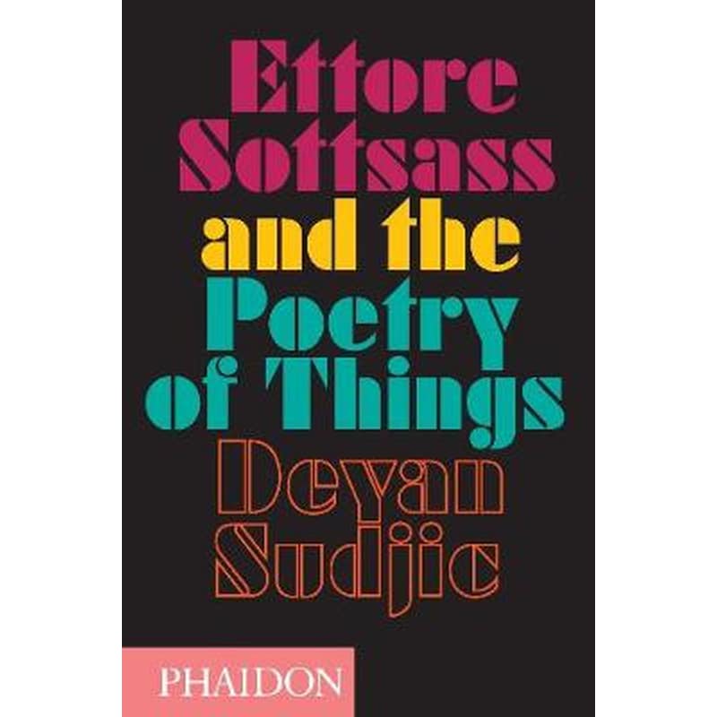 Ettore Sottsass and the Poetry of Things