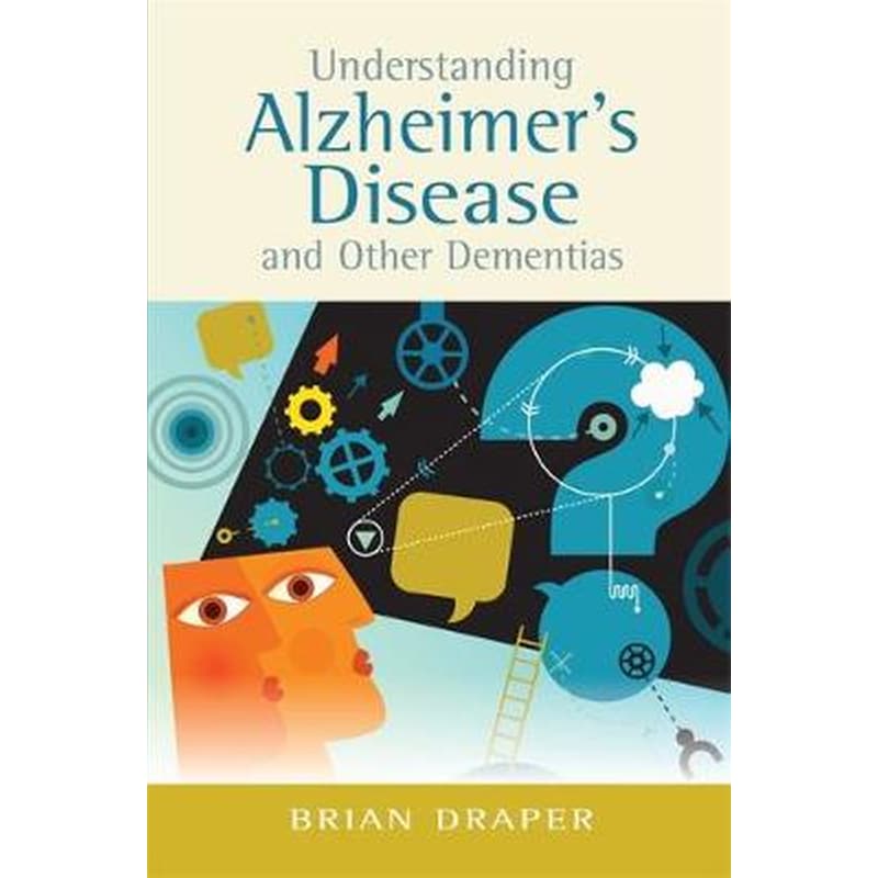 Understanding Alzheimers Disease and Other Dementias