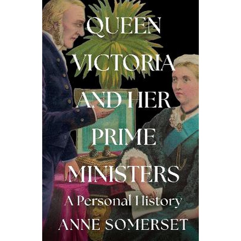 Queen Victoria and her Prime Ministers