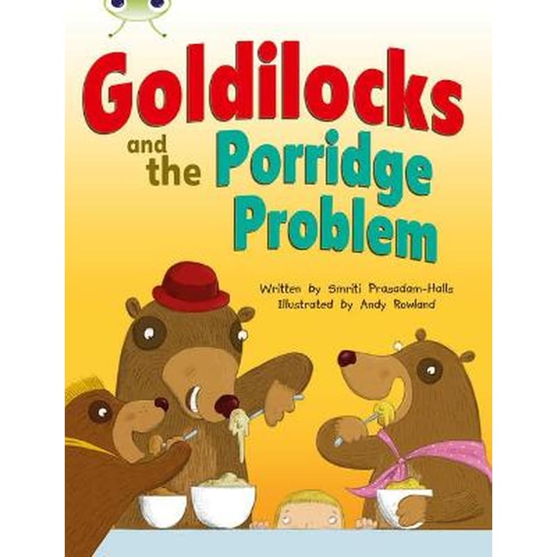 Bug Club Guided Fiction Year Two Turquoise A Goldilocks and the Porridge Problem Bug Club Turquoise A/1A Goldilocks and the Porridge Problem Turquoise A