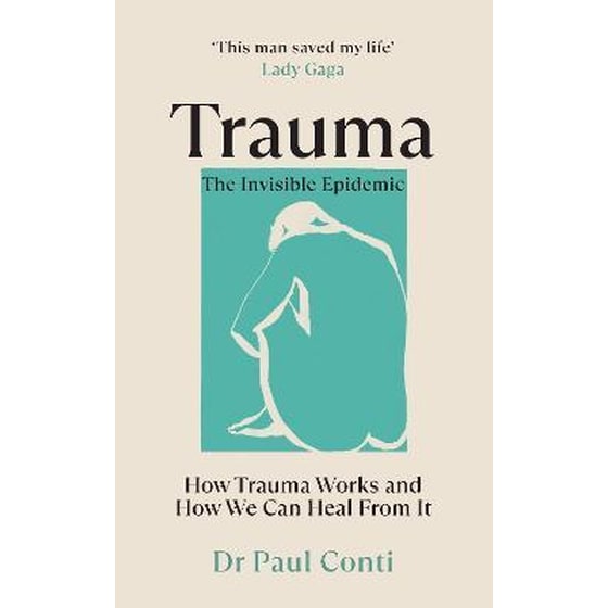 Trauma: The Invisible Epidemic : How Trauma Works and How We Can Heal From It image 0