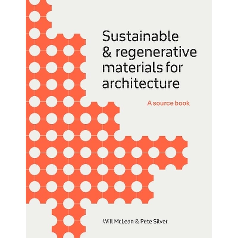 Sustainable and Regenerative Materials for Architecture