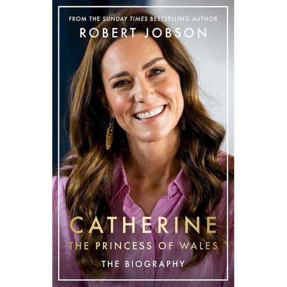 Catherine, The Princess Of Wales: The Biography image 0