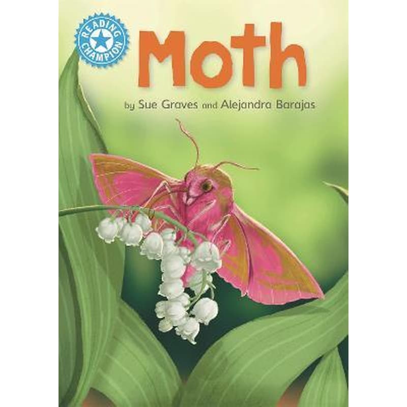 Reading Champion: Moth : Independent Reading Non-Fiction Blue 4