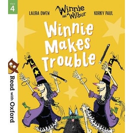 Read with Oxford: Stage 4: Winnie and Wilbur: Winnie Makes Trouble