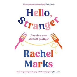 Hello, Stranger : a romantic, relatable and unforgettable love story