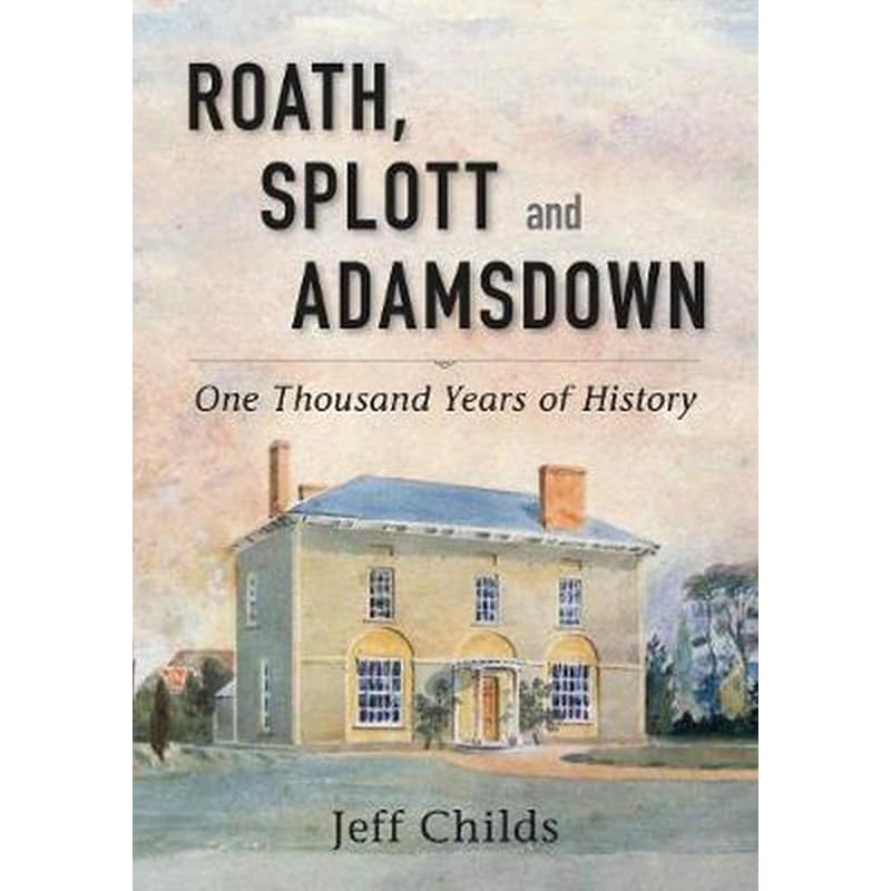 Roath, Splott and Adamsdown: One Thousand Years of History