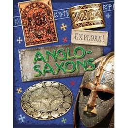 Explore!: Anglo Saxons