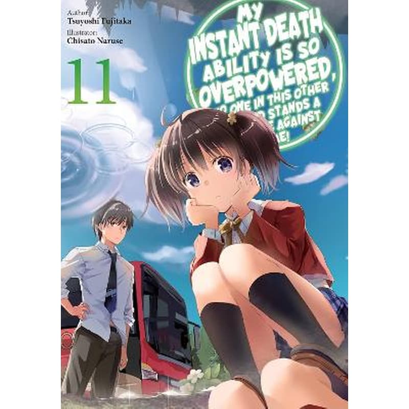 My Instant Death Ability Is So Overpowered, No One in This Other World Stands a Chance Against Me!, Vol. 11 (light novel)