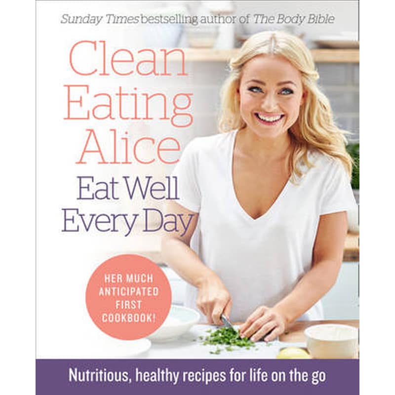 Clean Eating Alice Eat Well Every Day