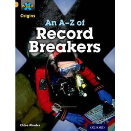 Project X Origins- Gold Book Band, Oxford Level 9- Head to Head- An A-Z of Record Breakers