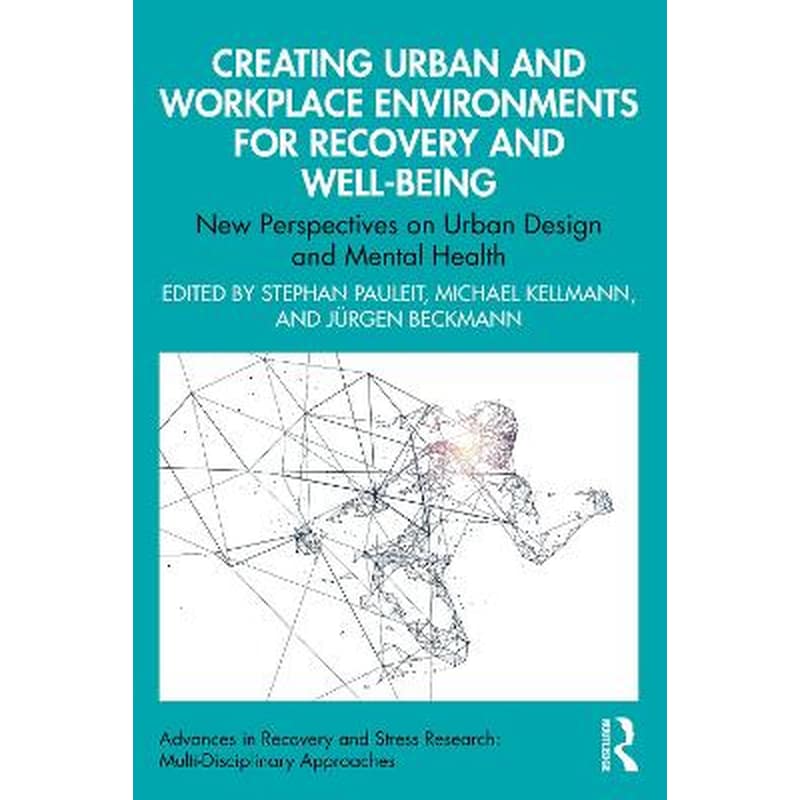 Creating Urban and Workplace Environments for Recovery and Well-being