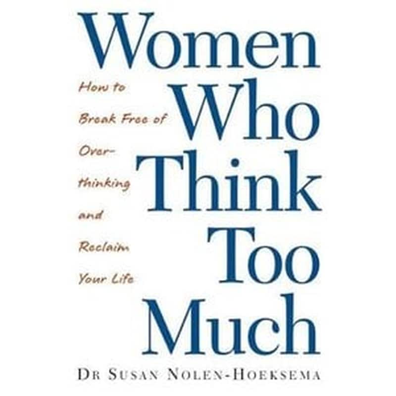 Women Who Think Too Much