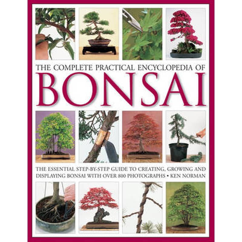 The Complete Practical Encyclopedia of Bonsai
