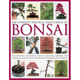 The Complete Practical Encyclopedia of Bonsai