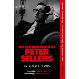 The Life and Death of Peter Sellers