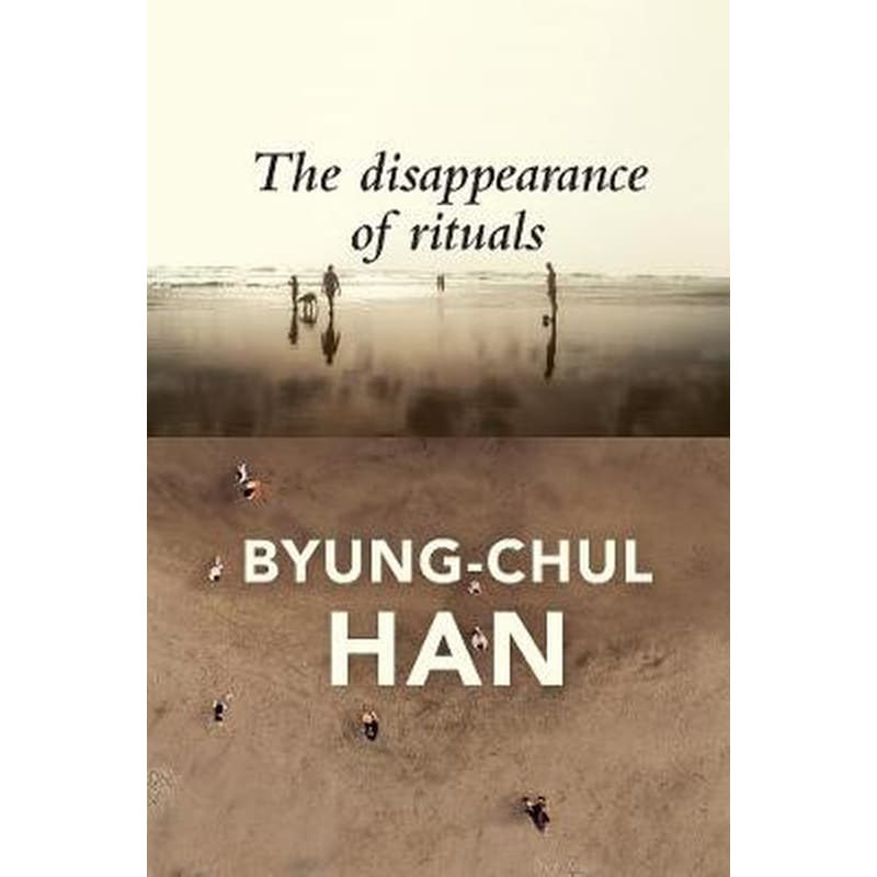 Disappearance of Rituals - A Topology of the Present