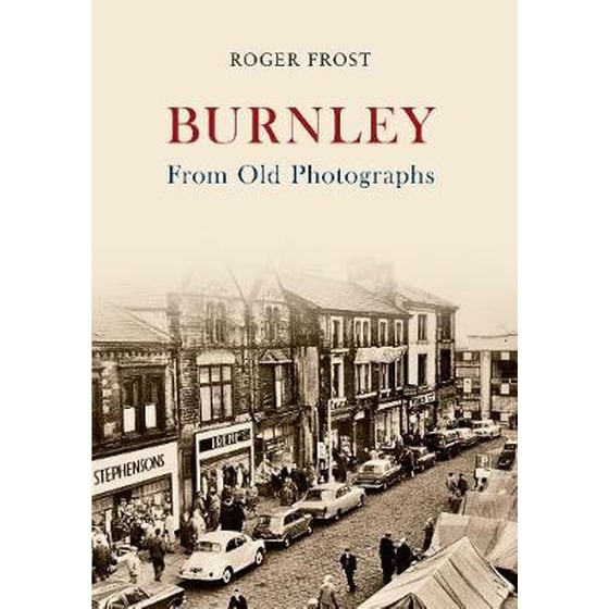 Burnley From Old Photographs image 0