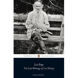 Last Steps: The Late Writings of Leo Tolstoy