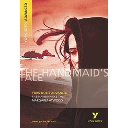Handmaid's Tale - York Notes Advanced everything you need to catch up, study and prepare for and 2023 and 2024 exams and assessments