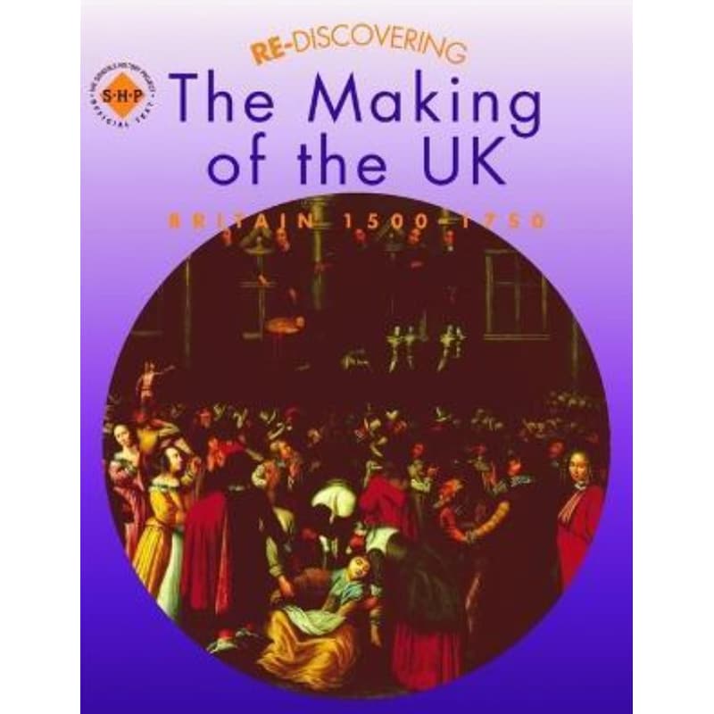 Re-discovering the Making of the UK