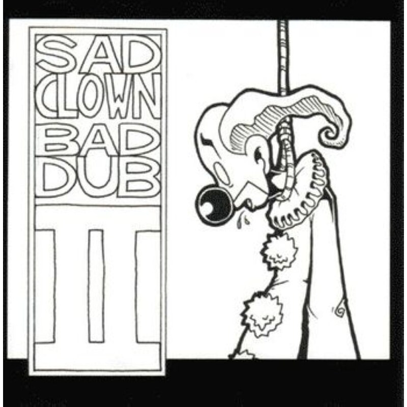 Sad Clown Bad Dub 2 (2LP)