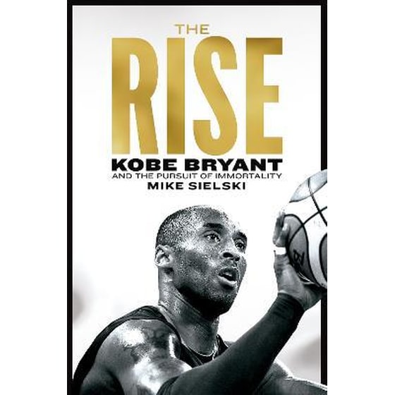 The Rise: Kobe Bryant and the Pursuit of Immortality image 0