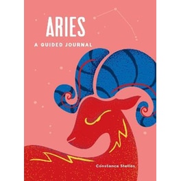Aries: A Guided Journal : A Celestial Guide to Recording Your Cosmic Aries Journey