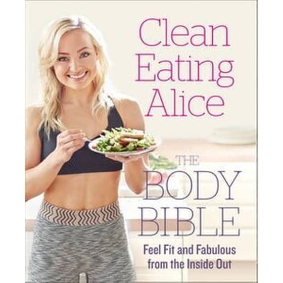Clean Eating Alice The Body Bible image 0