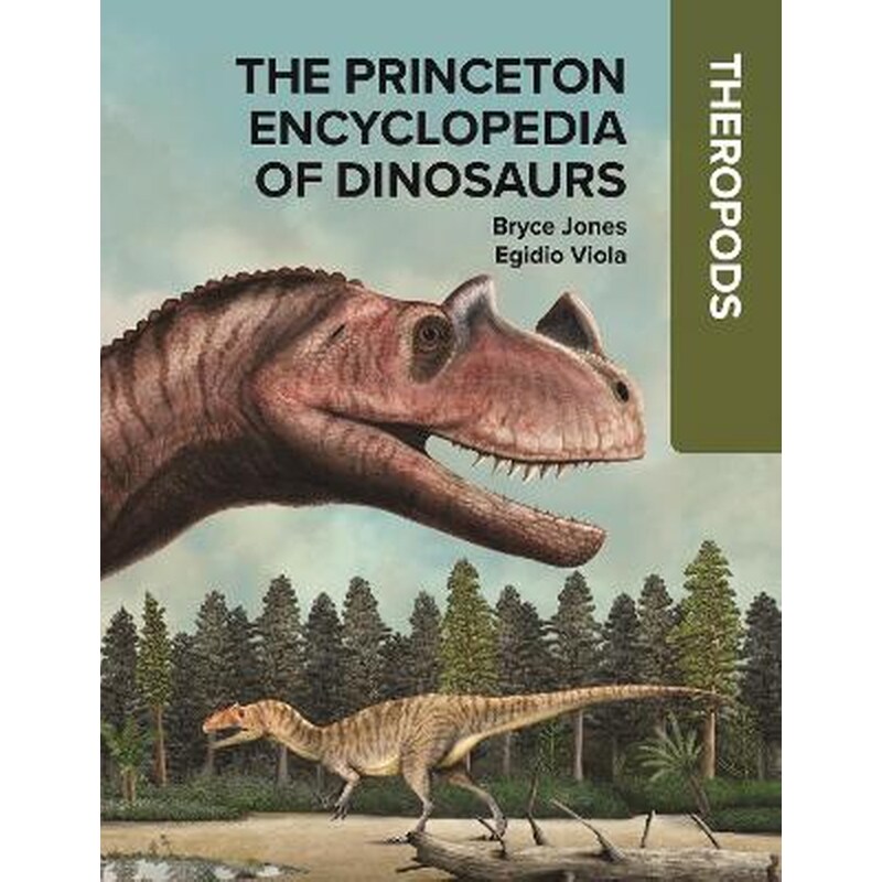 The Princeton Encyclopedia of Dinosaurs: Theropods