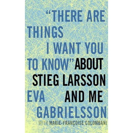 There are Things I Want You to Know About Stieg Larsson and Me image 0