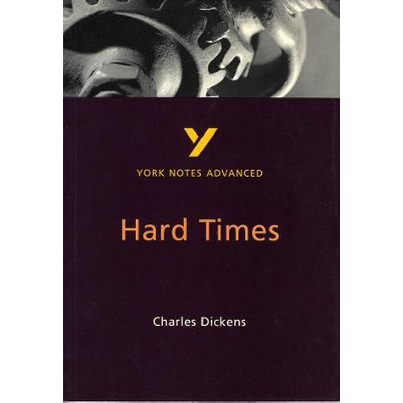 Hard Times: York Notes Advanced everything you need to catch up, study and prepare for and 2023 and 2024 exams and assessments