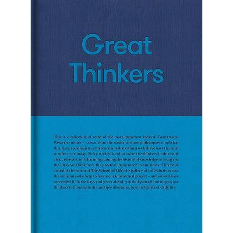 Great Thinkers : Simple Tools from 60 Great Thinkers to Improve Your Life Today