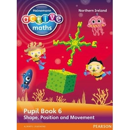 Heinemann Active Maths Northern Ireland - Key Stage 2 - Beyond Number - Pupil Book 6 - Shape, Position and Movement