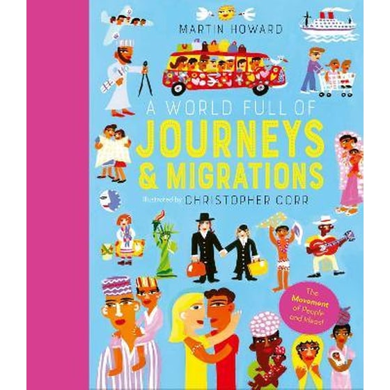 A World Full of Journeys and Migrations: Volume 8 : Over 50 stories of human migration that changed our world image 0