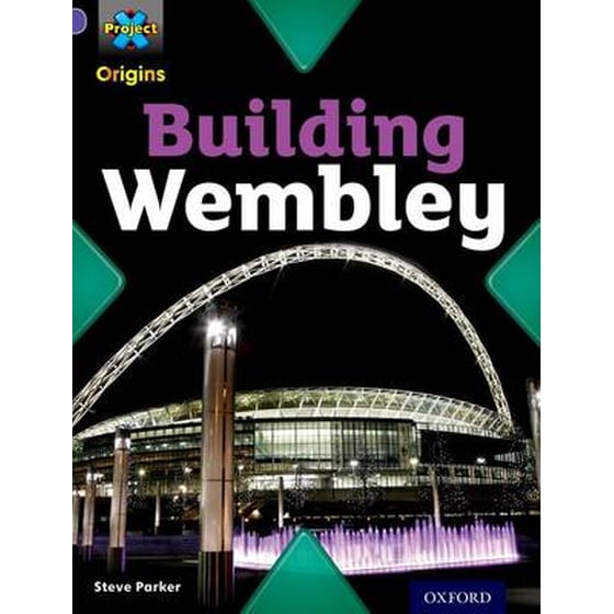 Project X Origins- Purple Book Band, Oxford Level 8- Buildings- Building Wembley image 0