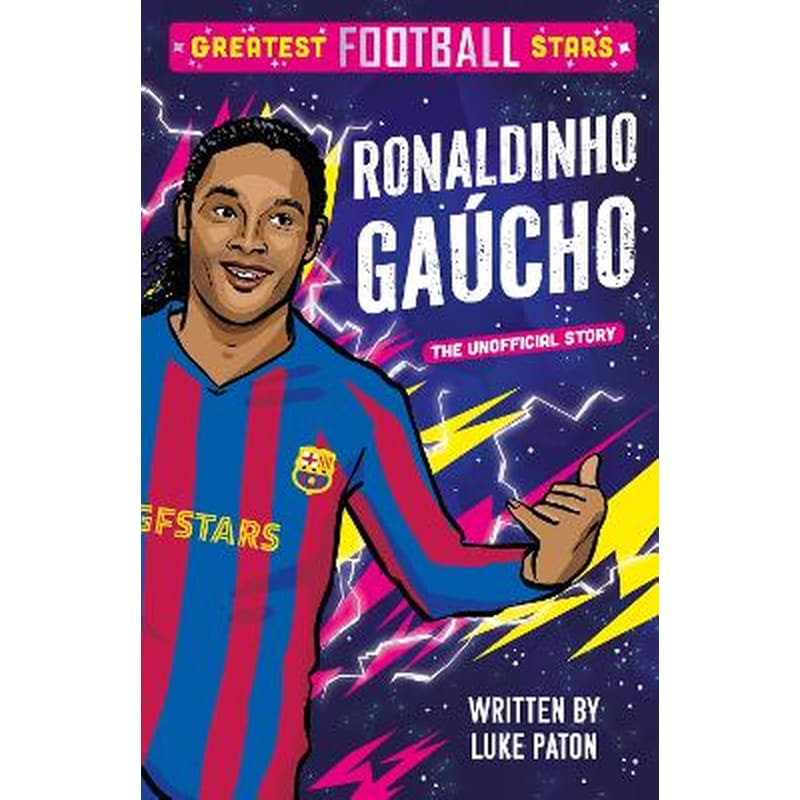 Greatest Football Stars: Ronaldinho Gaúcho